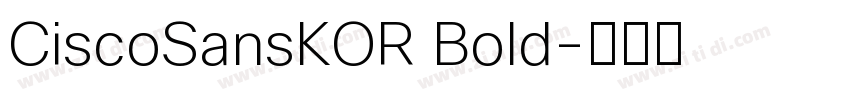 CiscoSansKOR Bold字体转换 CiscoSansKOR Bold字体转换